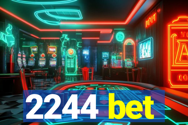 2244 bet